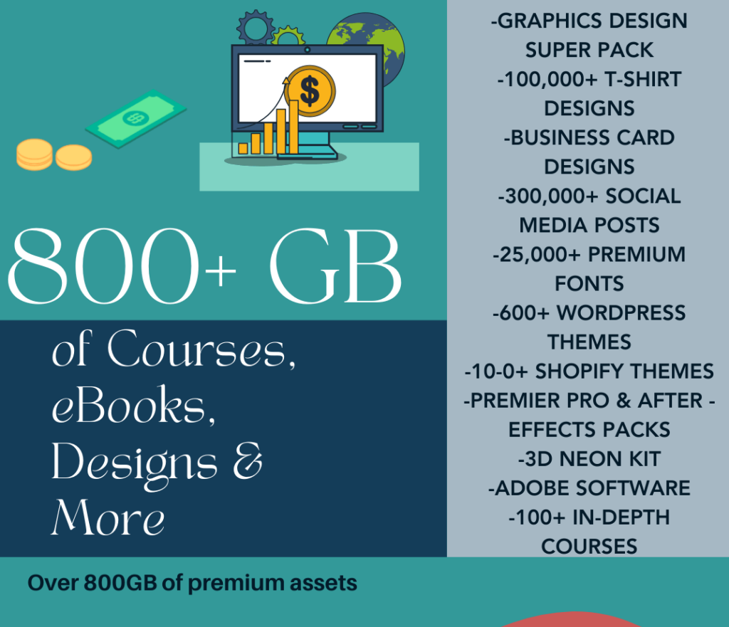 800+ GB of Courses, eBooks, Designs & more